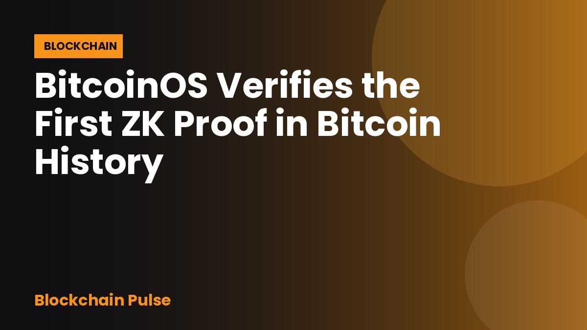 BitcoinOS Verifies the First ZK Proof in Bitcoin History