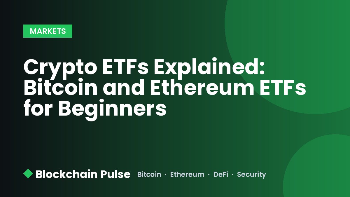 Crypto ETFs Explained: Bitcoin and Ethereum ETFs for Beginners