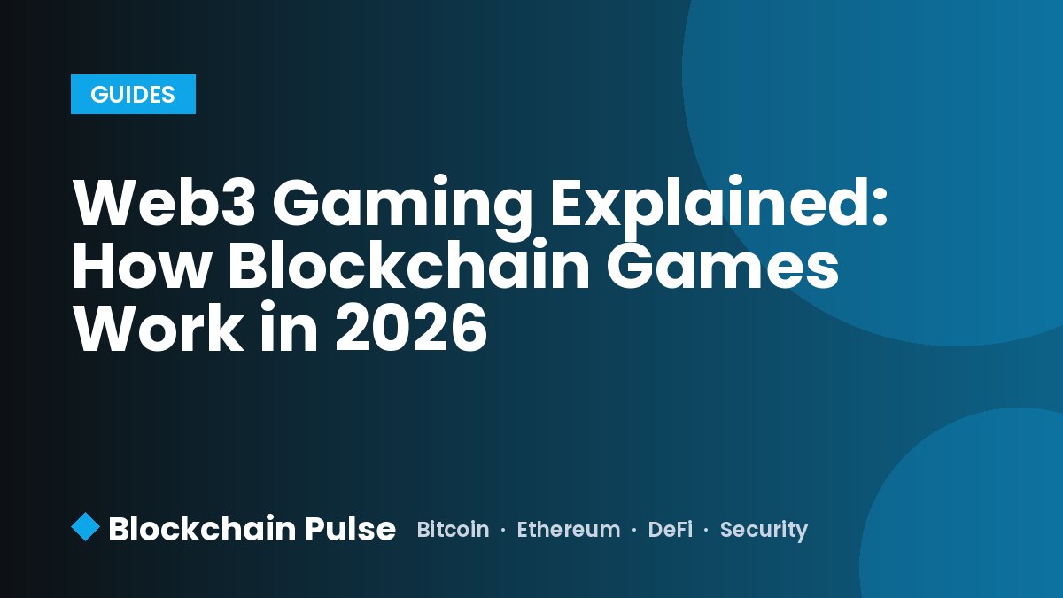 Web3 Gaming Explained: How Blockchain Games Work in 2026